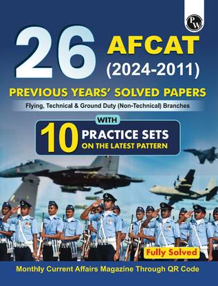 (Old Edition) PW 26 AFCAT Previous Years' Solved Papers (2024 - 2011) For Flying, Technical & Ground Duty (Non-Technical) Branches F