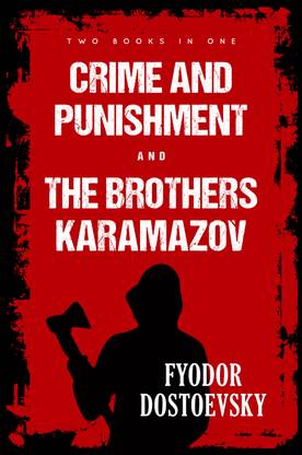 Crime and Punishment and The Brothers Karamazov