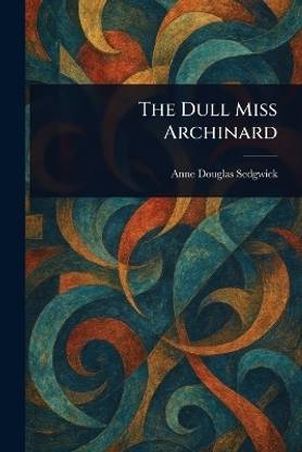 The Dull Miss Archinard
