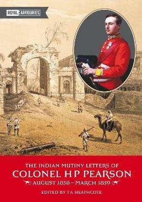 The Indian Mutiny Letters of Colonel H. P. Pearson