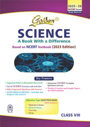 Golden Science: Based on NEW NCERT for Class- 8 (For 2026 Final Exams, includes Objective Type Question Bank)