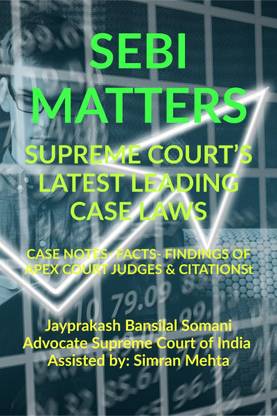 'SEBI MATTERS' SUPREME COURT’S LATEST LEADING CASE LAWS