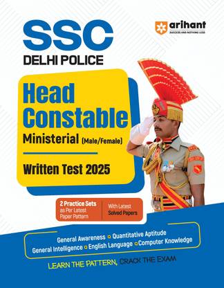 Arihant SSC Delhi Police Head Constable (Ministerial) Written Test 2025 Book | SSC Delhi Police Exam Guide | General Awareness, Reasoning, Quantitative Aptitude, English Language & Computer Knowledge | With 2 Practice Sets & Solved Papers | English Medium