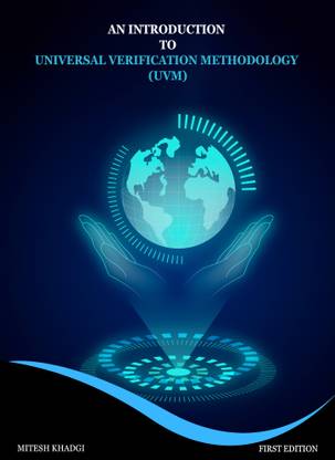 An Introduction to Universal Verification Methodology (UVM)