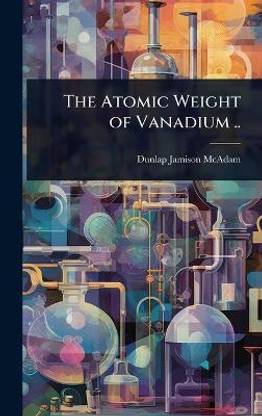The Atomic Weight of Vanadium ..