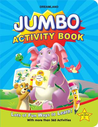 Jumbo with More Than 365 Activity  - Jumbo Activity Book for Children Age 6-8 years - Lots of Fun Ways to Learn with More than 365 Activities