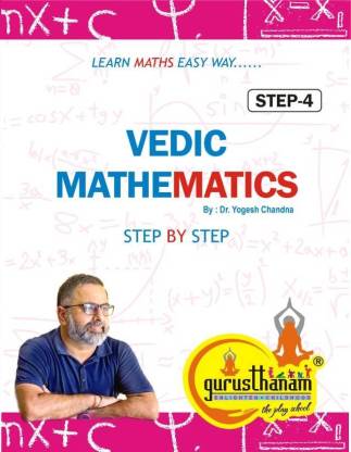 Vedic Mathematics Step by Step ,Step 4  - Vedic Mathematics Makes Mathematics Magical.