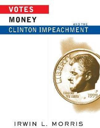 Votes, Money, And The Clinton Impeachment