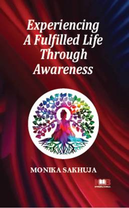 Experiencing A Fulfilled Life Through Awareness