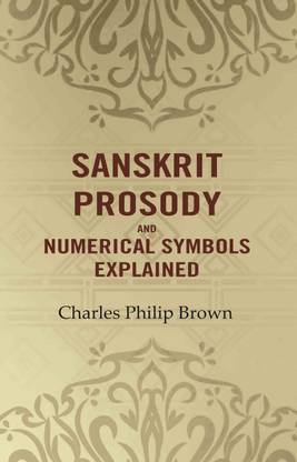 Sanskrit Prosody and Numerical Symbols Explained