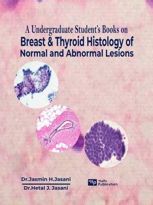 A Undergraduate Student’s Books on Breast & Thyroid Histology of Normal and Abnormal Lesions