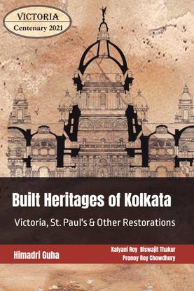 Built Heritages of Kolkata  - Victoria, St. Paul’s & Other Restorations