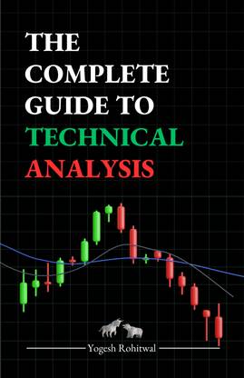 The Complete Guide to Technical Analysis  - Master Candlestick Patterns, Chart Patterns, and Advanced Analysis for Stock Trading, Swing Trading, Forex, and Options with Real-World Examples with 1 Disc