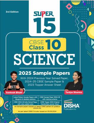 Super 15 CBSE Class 10 Science 2025 Sample Papers with 2024 Previous Year Solved Paper,2024-25 CBSE Sample Paper & 2023 Topper Answer Sheet 3rd Edition | |