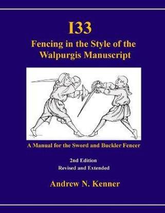 I33 Fencing in the Style of the Walpurgis Manuscript 2nd Edition