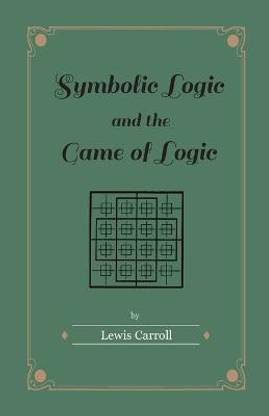 Symbolic Logic and the Game of Logic