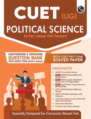 PW CUET (UG) Political Science Chapterwise & Topicwise Question Bank (2023- 2024) with Complete NCERT Crux, CUET PYQs (2022-2023) Past Year Questions and Mock Test I For Central Universities Entrance Test 2024