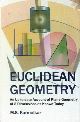 Euclidean Geometry: An up-to-date Account of Plane Geometry Of 2 Dimensions As Know Today
