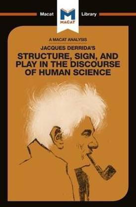 An Analysis of Jacques Derrida's Structure, Sign, and Play in the Discourse of the Human Sciences