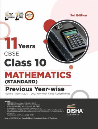 11 Years Cbse Class 10 Mathematics (Standard) Previous Year-Wise Solved Papers (2013 - 2023) with Value Added Notes Previous Year Questions Pyqs