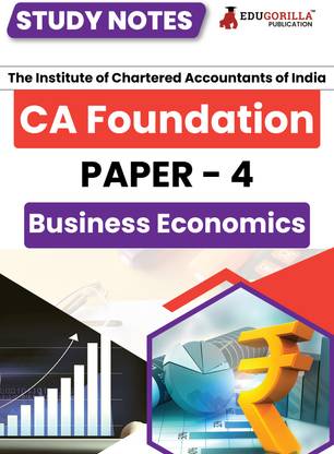 CA Foundation Paper 4 : Business Economics Study Notes for Complete Preparation  - According to the New Syllabus 2024 by ICAI