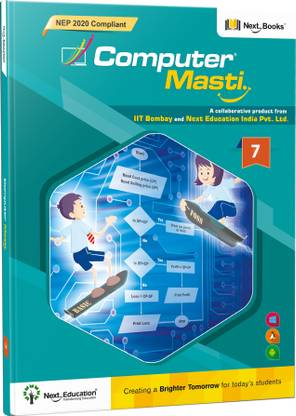 Computer Masti Class 7 Book - NEP Edition | CBSE Computer textbook for Grade 7 by Next Education