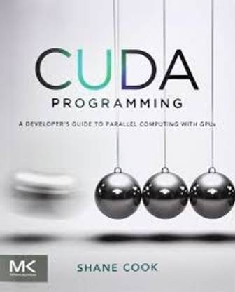 CUDA Programming: A Developer's Guide to Parallel Computing with GPUs