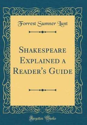 Shakespeare Explained a Reader's Guide (Classic Reprint)