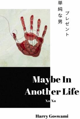 Maybe in Another Life  - The Boy Who is Unlucky in Love