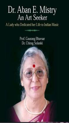 Dr. Aban E. Mistry: An Art Seeker
