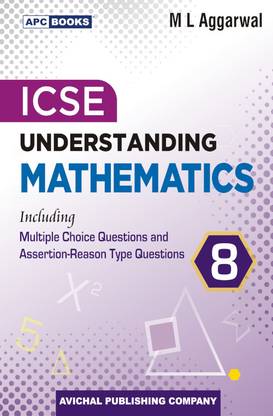 ICSE Understanding Mathematics Class-VIII (Including MCQ and Assertion-Reason Type Question)