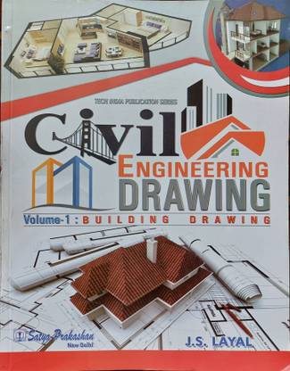 Civil Engineering Drawing Volume-1 Building Drawing by J.S. Layal