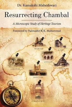 Resurrecting Chambal - A Microscopic Study of Heritage Tourism