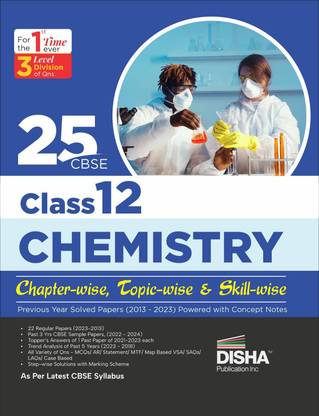 25 Cbse Class 12 Chemistry Chapter-Wise, Topic-Wise & Skill-Wise Previous Year Solved Papers (2013 - 2023) Powered with Concept Notes