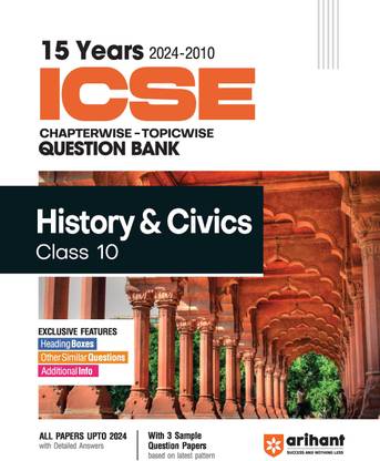 (Old Edition) Arihant 15 Years 2024 -2010 ICSE Chapterwise Topicwise Question Bank History & Civics Class 10th