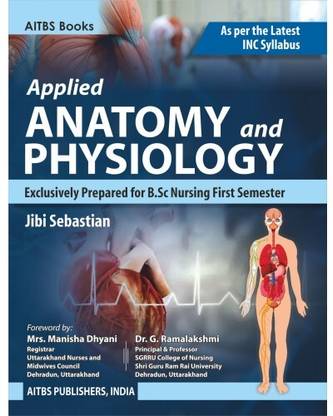 APPLIED ANATOMY AND PHYSIOLOGY (Exclusively Prepared for B.Sc Nursing First Semester)