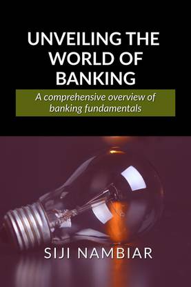 Unveiling the World of Banking  - A comprehensive overview of banking fundamentals