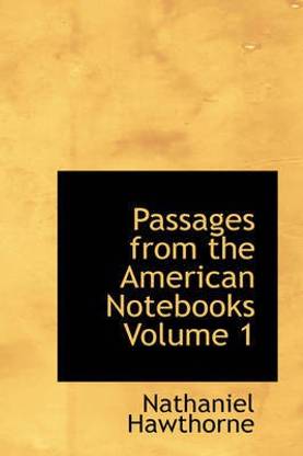 Passages from the American Notebooks Volume 1