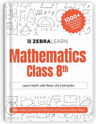 Zebralearn Mathematics Class 8 | CBSE 2025–26 Syllabus Covered | Illustrated Concepts, QR Code Video Lessons, MCQs & 1000+ Practice Sums | Learn with Real-Life Examples