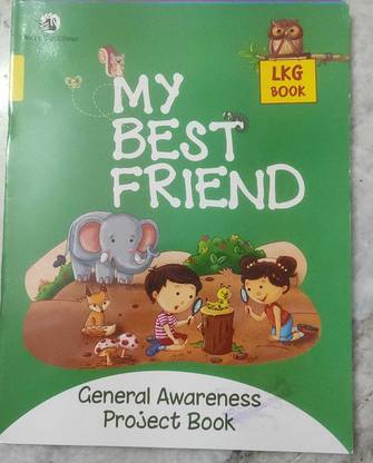 MY BEST FRIEND-General Awareness Project -(LKG BOOK)