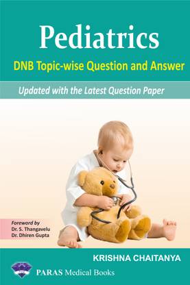 Pediatrics
DNB Topicwise Question and Answer
Updated with the Latest Question Paper