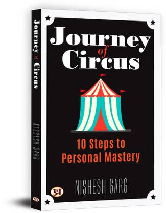 Journey of Circus: 10 Steps To Personal Mastery