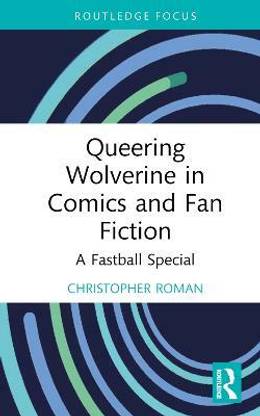 Queering Wolverine in Comics and Fanfiction