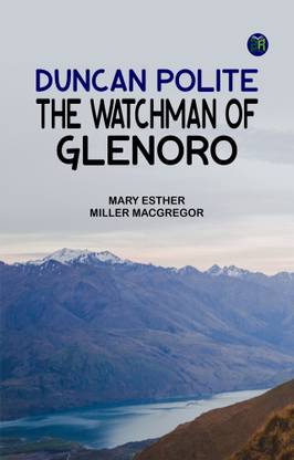 Duncan Polite, the Watchman of Glenoro