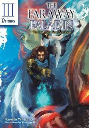 The Faraway Paladin: The Lord of the Rust Mountains: Primus (Light Novel)