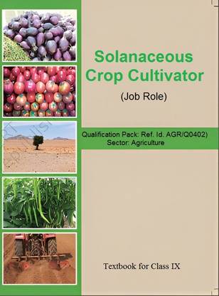 SOLANACEOUS CROP CULTIVATION CLASS 9 NCERT Syllabus based book as per updated syllabus A vocational skill course book useful for NCERT, CBSE and STATE Board exam book in english