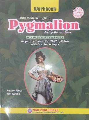 WORKBOOK ISC MODERN ENGLISH PYGMALION (Workbook With Multiple Choice Questions)