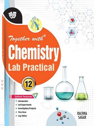 Together with Chemistry Lab Practical for Class 12