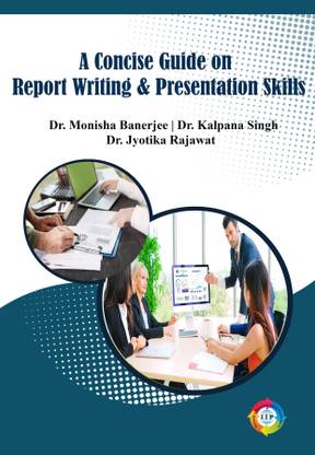 A Concise Guide on Report Writing and Presentation Skills