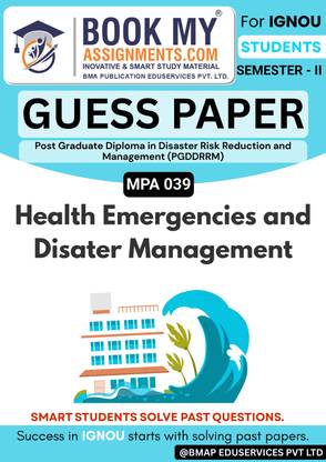 IGNOU PGDDRRM MPA 039 Health Emergencies and Disaster Management | Term-End Exam Booklet | 50-60 Pages | Important Questions | 80 GSM White Paper